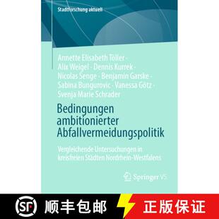 【3-4周达】Bedingungen ambitionierter Abfallvermeidungspolitik : Vergleichende Untersuchungen in krei... [9783658477745]
