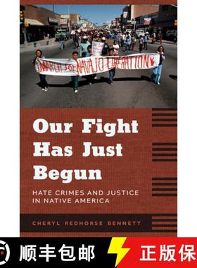 【3-4周达】Our Fight Has Just Begun: Hate Crimes and Justice in Native America [9780816541676]