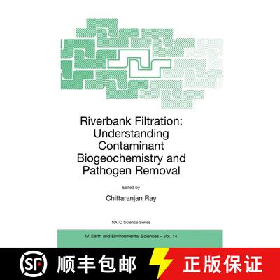 【3-4周达】Riverbank Filtration: Understanding Contaminant Biogeochemistry and Pathogen Removal (Soft... [9781402009556]