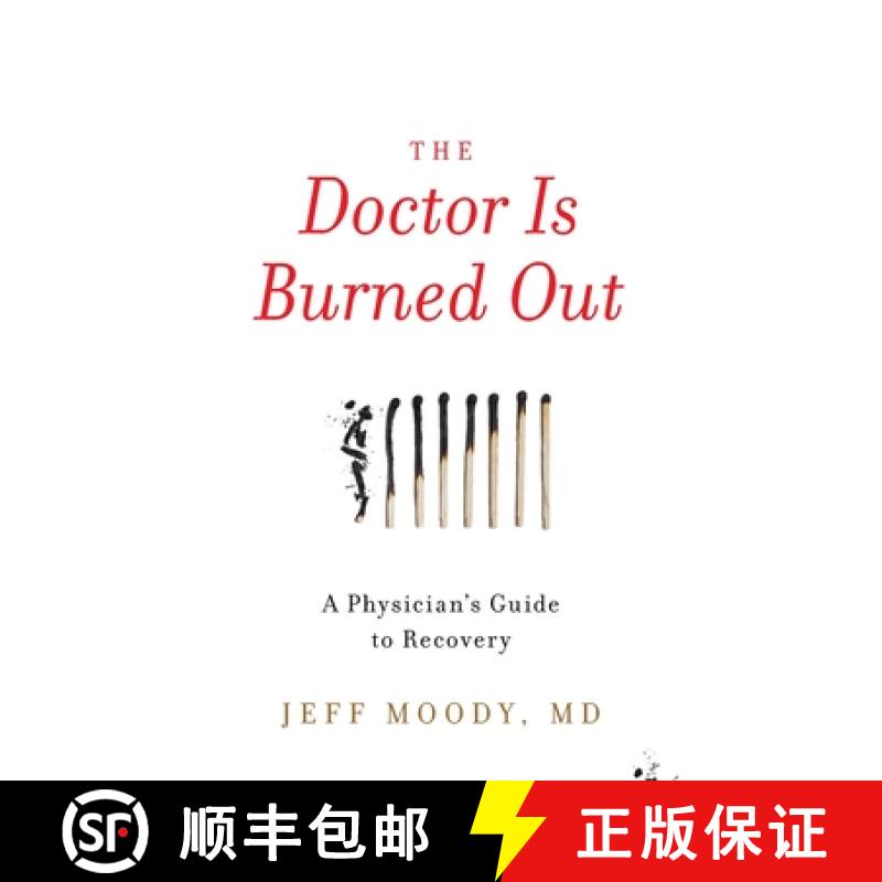 【3-4周达】The Doctor Is Burned Out: A Physician's Guide to Recovery [9781544507651]