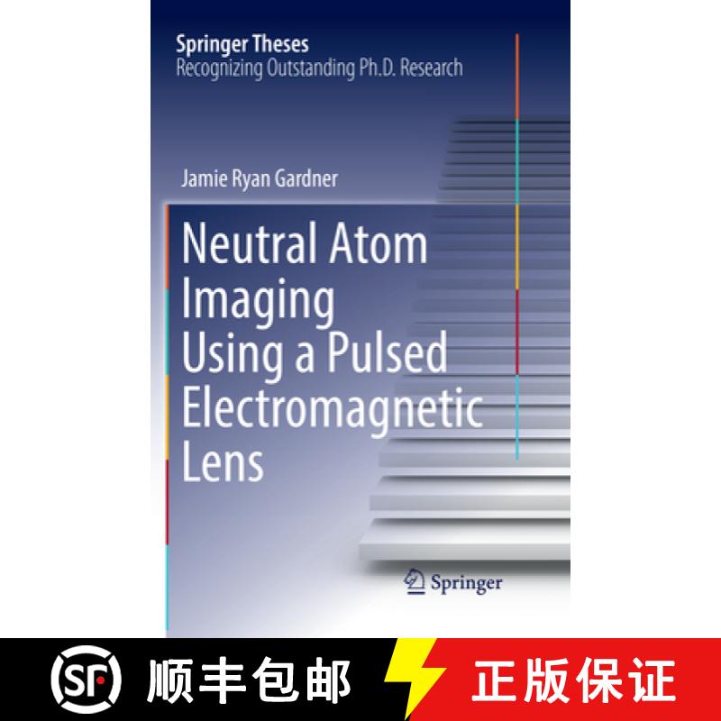【3-4周达】Neutral Atom Imaging Using a Pulsed Electromagnetic Lens [9783319886039]