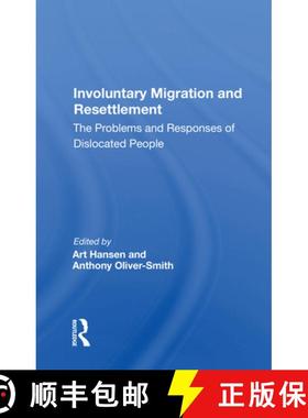 【3-4周达】Involuntary Migration and Resettlement: The Problems and Responses of Dislocated People [9780367172305]