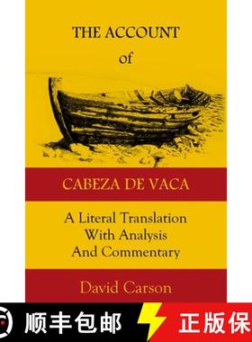 预订 The Account of Cabeza de Vaca: A Literal Translation with Analysis and Commentary [9781732687417]