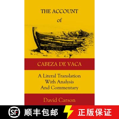 【3-4周达】The Account of Cabeza de Vaca: A Literal Translation with Analysis and Commentary [9781732687417]
