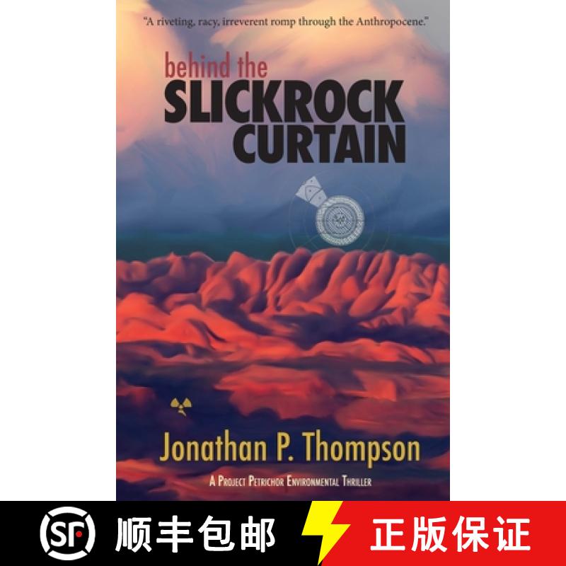 【2-3周达】Behind the Slickrock Curtain: A Project Petrichor Environmental Thriller [9781734655308]