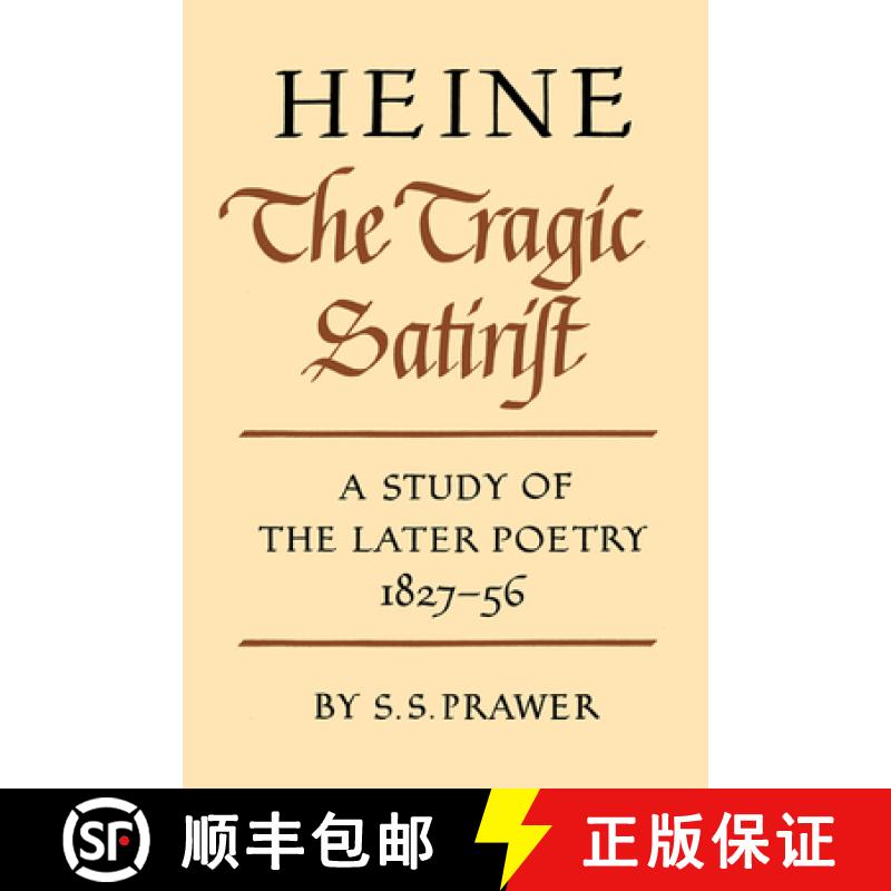 【3-4周达】Heine the Tragic Satirist: A Study of the Later Poetry 1827 1856 [9780521157896]