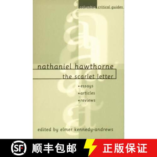 【3-4周达】Nathaniel Hawthorne: The Scarlet Letter: Essays, Articles, Reviews [9780231121910]