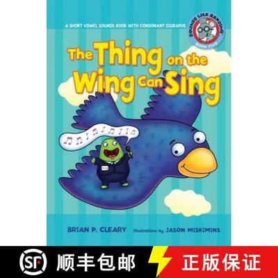 【3-4周达】#5 the Thing on the Wing Can Sing: A Short Vowel Sounds Book with Consonant Digraphs [9780761342069]