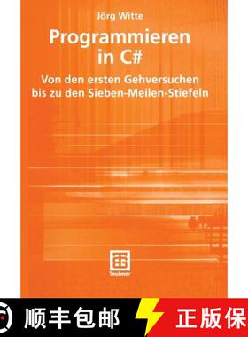 【3-4周达】Programmieren in C#: Von Den Ersten Gehversuchen Bis Zu Den Sieben-Meilen-Stiefeln [9783519004714]