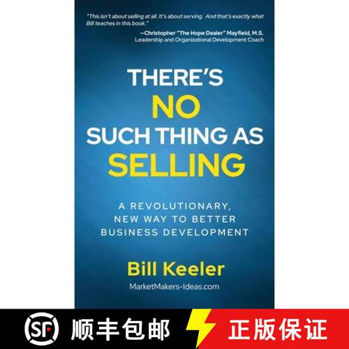 【3-4周达】There's No Such Thing As Selling: A Revolutionary New Way to Better Business Development [9798890793997]