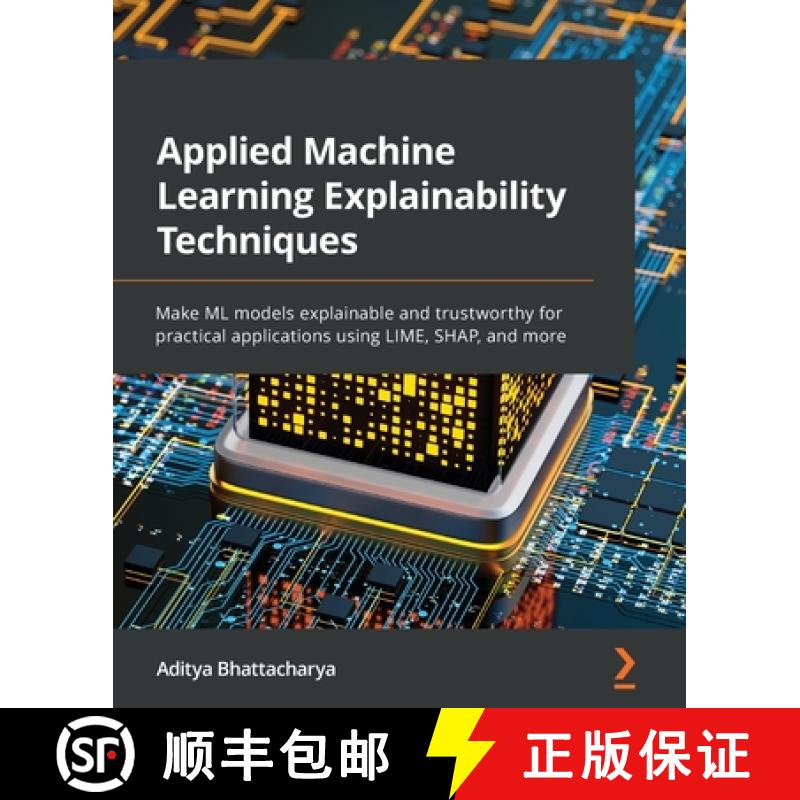 【4周达】Applied Machine Learning Explainability Techniques: Make ML models explainable and trustwort... [9781803246154]