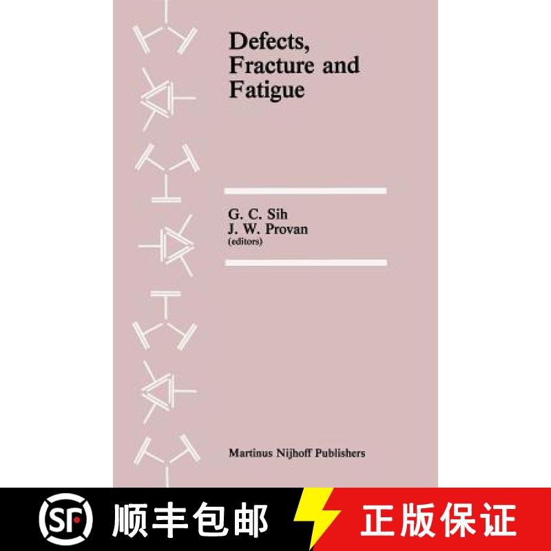 【3-4周达】Defects, Fracture and Fatigue : Proceedings of the Second International Symposium, held at... [9789400968233]
