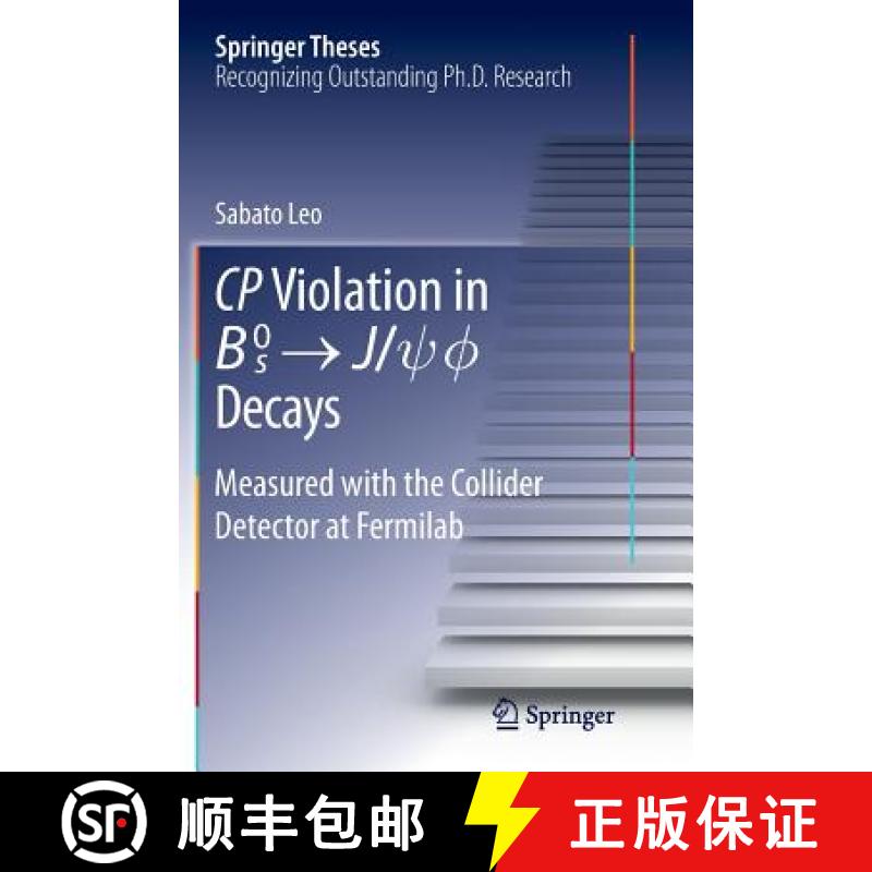 【3-4周达】CP Violation in {B_s}^0 -＞ J/psi.phi Decays : Measured with the Collider Detector at Ferm... [9783319362243]