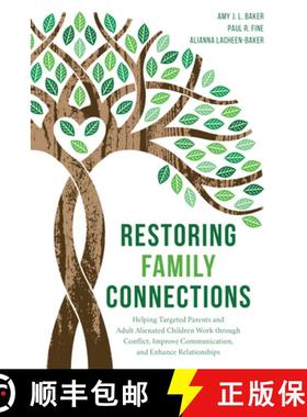 预订 Restoring Family Connections: Helping Targeted Parents and Adult Alienated Children Work through... [9781538137321]