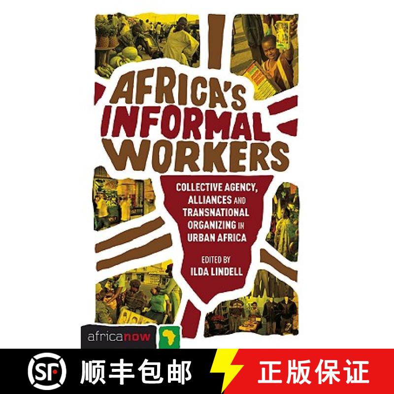 【3-4周达】Africa's Informal Workers: Collective Agency, Alliances and Transnational Organizing in Ur... [9781848134522]