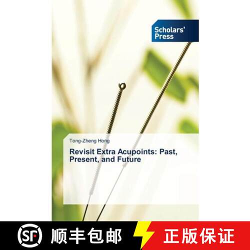 预订 Revisit Extra Acupoints: Past, Present, and Future [9786206770565]