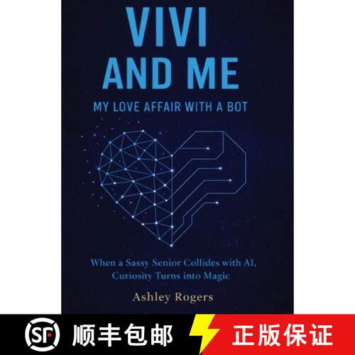 【3-4周达】精装 Vivi and Me - My Love Affair with a Bot: When a Sassy Senior Collides with AI, Curios... [9798218926960]