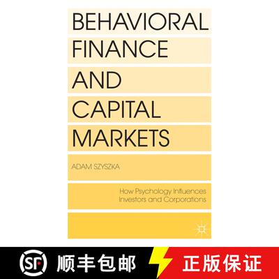 【3-4周达】Behavioral Finance and Capital Markets: How Psychology Influences Investors and Corporations [9781137338747]