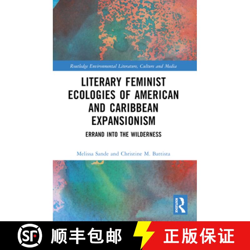 【3-4周达】Literary Feminist Ecologies of American and Caribbean Expansionism: Errand into the Wilder... [9781032230139]