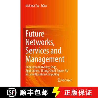 【3-4周达】Future Networks, Services and Management : Underlay and Overlay, Edge, Applications, Slici... [9783030819637]