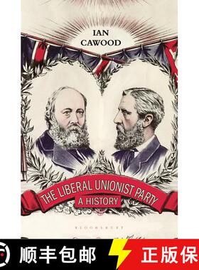 【3-4周达】The Liberal Unionist Party: A History [9781848859173]