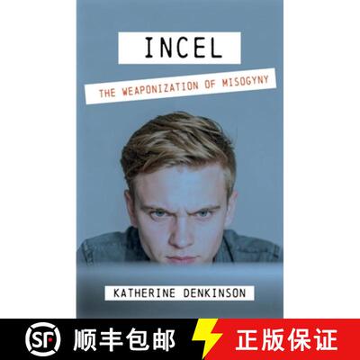 【3-4周达】Incel: The Weaponization of Misogyny [9781068467417]