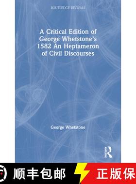 【3-4周达】A Critical Edition of George Whetstone's 1582 an Heptameron of CIVILL Discourses [9780367197599]