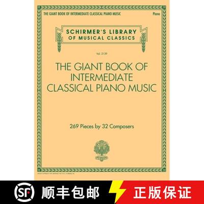 【3-4周达】The Giant Book of Intermediate Classical Piano Music: Schirmer's Library of Musical Classi... [9781540039644]