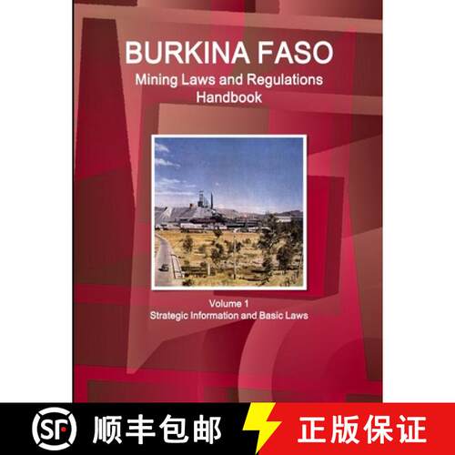 【3-4周达】Burkina Faso Mining Laws and Regulations Handbook Volume 1 Strategic Information and Basic... [9781433077074]