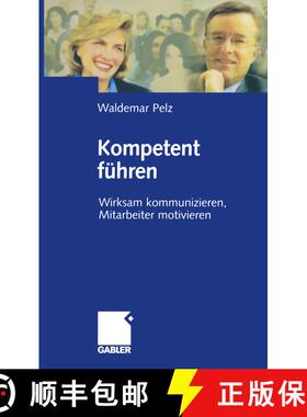 【3-4周达】Kompetent führen: Wirksam kommunizieren, Mitarbeiter motivieren [9783322845450]