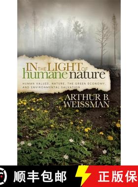 【3-4周达】In the Light of Humane Nature: Human Values, Nature, the Green Economy, and Environmental ... [9781614487609]