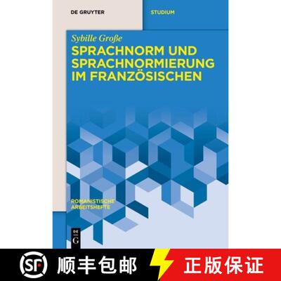 【3-4周达】Sprachnorm Und Sprachnormierung Im Französischen [9783110595123]