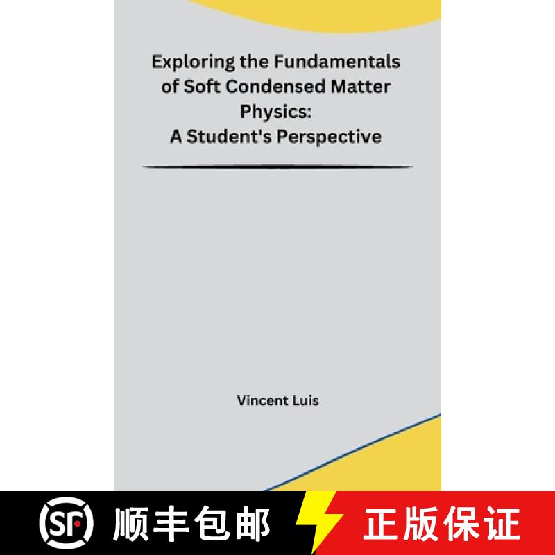 【2-3周达】Exploring the Fundamentals of Soft Condensed Matter Physics: A Student's Perspective [9798869036391]