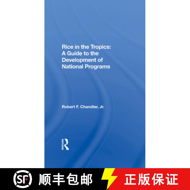 【3-4周达】Rice in the Tropics: A Guide to the Development of National Programs: A Guide to Developme... [9780367286057]