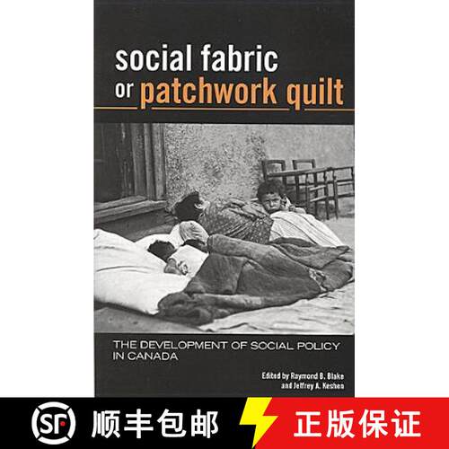 【3-4周达】Social Fabric or Patchwork Quilt – The Development of Social Policy in Canada [9781551115443]
