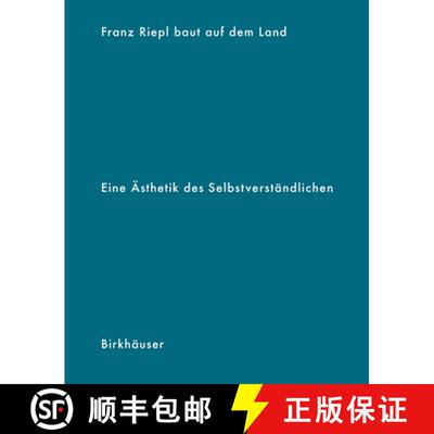 【3-4周达】精装 Franz Riepl baut auf dem Land: Eine AEsthetik des Selbstverstandlichen [9783035615586]