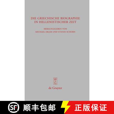 【3-4周达】精装 Die Griechische Biographie in Hellenistischer Zeit: Akten Des Internationalen Kongres... [9783110195040]
