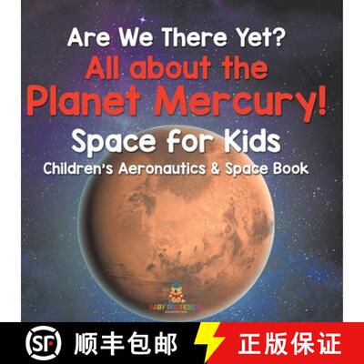 【3-4周达】Are We There Yet? All About the Planet Mercury! Space for Kids - Children's Aeronautics & ... [9798869443137]