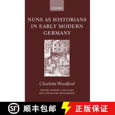 【3-4周达】Nuns as Historians in Early Modern Germany [9780199256716]