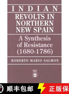 预订 Indian Revolts in Northern New Spain : A Synthesis of Resistence (1680-1786) [9780819179838]