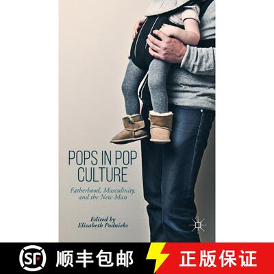【3-4周达】精装 Pops in Pop Culture : Fatherhood, Masculinity, and the New Man (1st ed. 2016) [9781137581563]