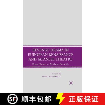 【3-4周达】Revenge Drama in European Renaissance and Japanese Theatre : From Hamlet to Madame Butterf... [9781349371273]