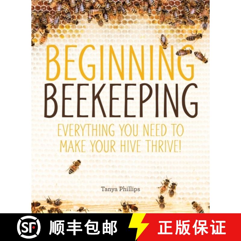 【3-4周达】Beginning Beekeeping: Everything You Need to Make Your Hive Thrive! [9781465454539]