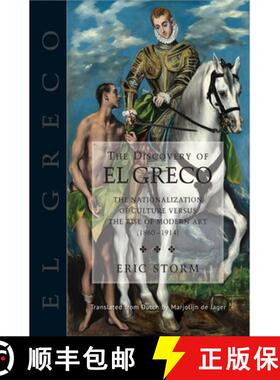 【3-4周达】The Discovery of El Greco: The Nationalization of Culture Versus the Rise of Modern Art (1... [9781845197445]