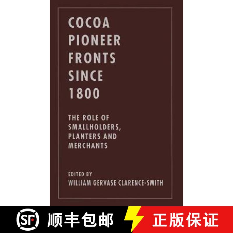 【3-4周达】Cocoa Pioneer Fronts since 1800 : The Role of Smallholders, Planters and Merchants [9781349249039]