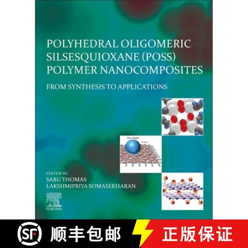 【3-4周达】Polyhedral Oligomeric Silsesquioxane (Poss) Polymer Nanocomposites: From Synthesis to Appl... [9780128213476]