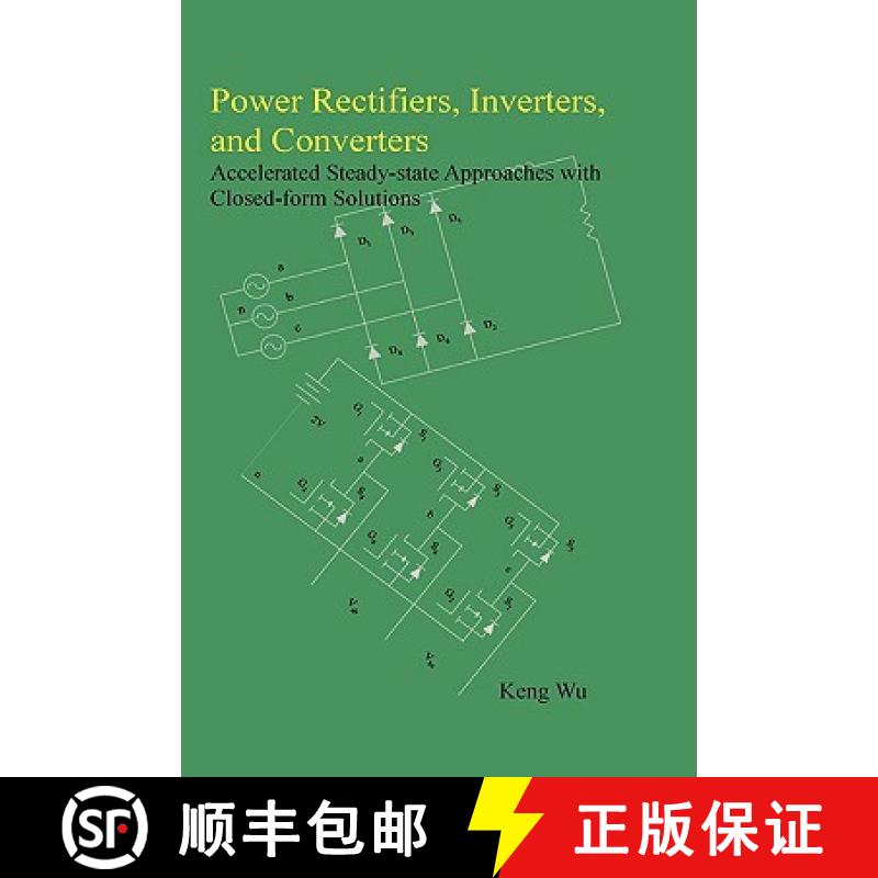 【2-3周达】Power Rectifiers, Inverters, and Converters - Accelerated Steady-state Approaches with Clo... [9781435720237]