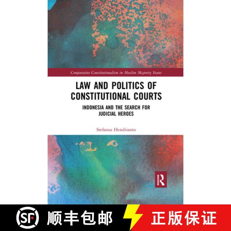 【3-4周达】Law and Politics of Constitutional Courts: Indonesia and the Search for Judicial Heroes [9780367591748]