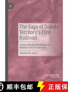 【3-4周达】The Saga of Dakota Territory's First Railroad: Confirming the Predictions of Madison and T... [9783031710162]