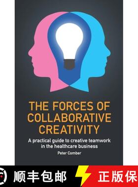 【3-4周达】The Forces of Collaborative Creativity : A practical guide to creative teamwork in the hea... [9781788601511]